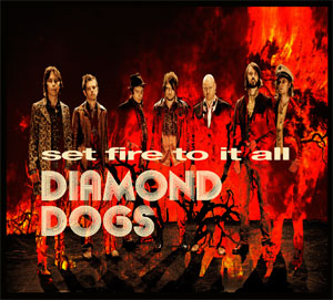 Diamond Dogs - Set Fire To It All Cd