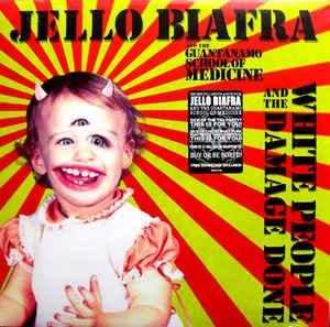 Jello Biafra And The Guantanamo School Of Medicine ‎– White People And The Damage Done Lp