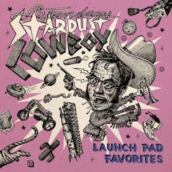 Legendary Stardust Cowboy ‎– Launch Pad Favorites 2 Lp