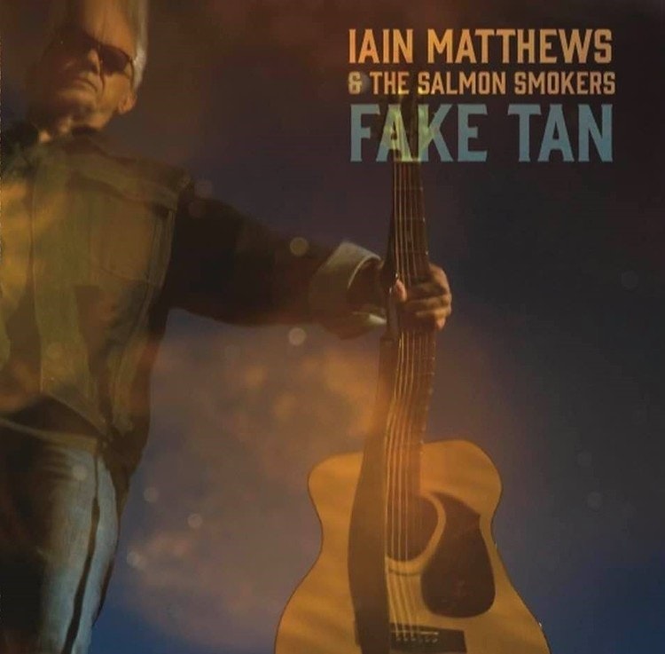 Iain Matthews & The Salmon Smokers - Fake Tan – Limited Edition Black Vinyl Lp