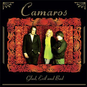 Camaros ‎– Glad, Evil And Bad  Cd