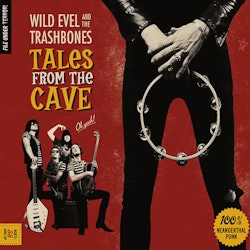 Wild Evel And The Trashbones – Tales From The Caves Lp