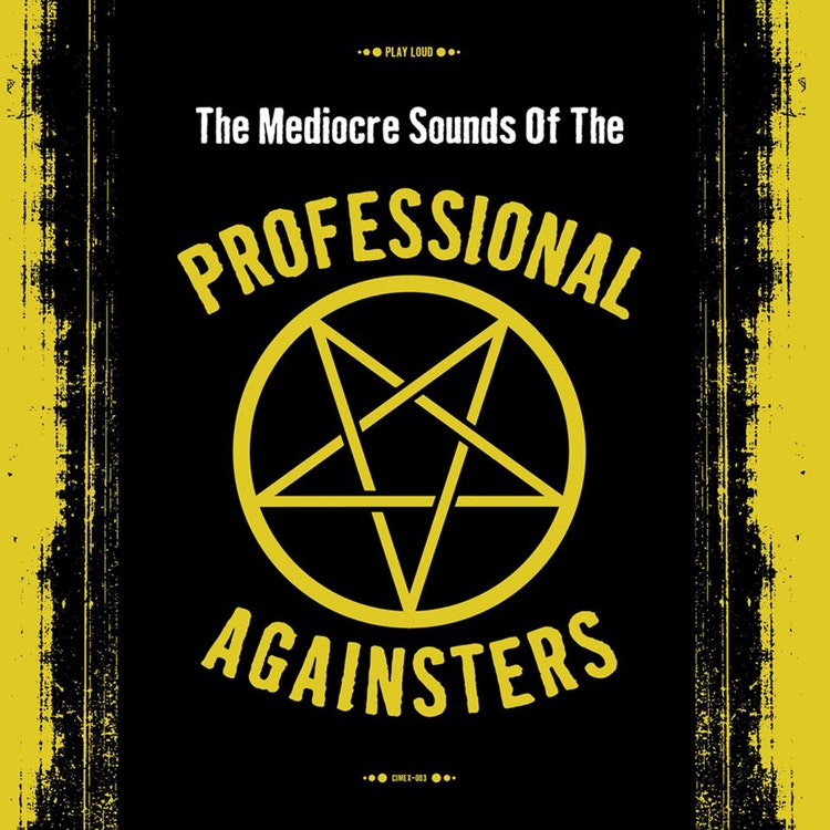 Professional Againsters ‎– The Mediocre Sounds Of The Professional Againsters Lp