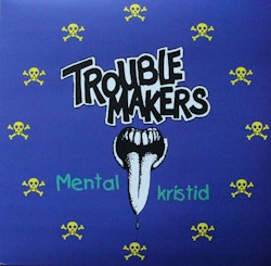 Troublemakers ‎– Mental Kristid Lp