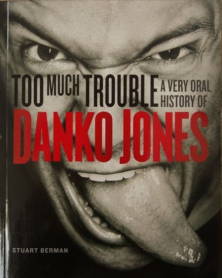 DANKO JONES “Too Much Trouble: A Very Oral History of Danko Jones” PAPERBACK BOOK