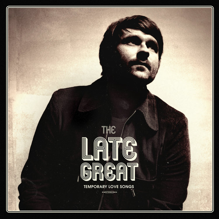 Late Great, The - Temporary Love Songs Lp