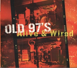 Old 97's – Alive & Wired 2xcd