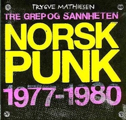 TRE GREP OG SANNHETEN - NORSK PUNK 1977-1980 (BOK)