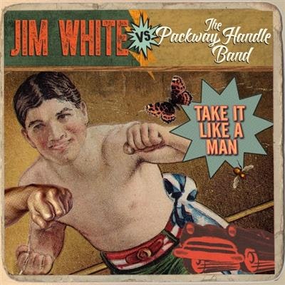 Jim White Vs The Packway Handle Band - Take It Like A Man Lp+Cd