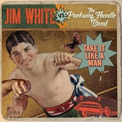 Jim White Vs The Packway Handle Band - Take It Like A Man Lp+Cd