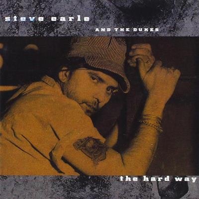 Steve Earle & The Dukes ‎– The hard way Lp