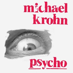 Michael Krohn - Psycho Limited Edition Lp