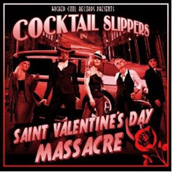 Cocktail Slippers -Saint Valentines Day Massacre   Lp