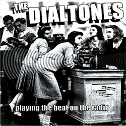 Dialtones, The – Playing The Beat On The Radio 7''