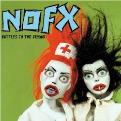 NOFX - Bottles To The Ground Cdep