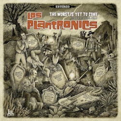 Los Plantronics -The Worst Is Yet To Come  2Lp