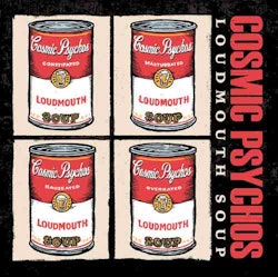 Cosmic Psychos - Loudmouth Soup LP