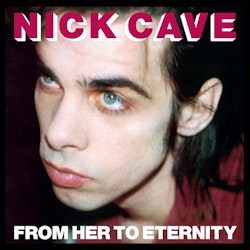 Nick Cave & The Bad Seeds ‎– From Her To Eternity Lp