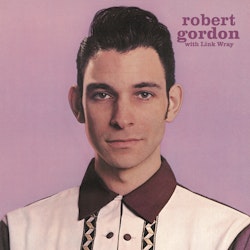 Robert Gordon - With Link Wray LP