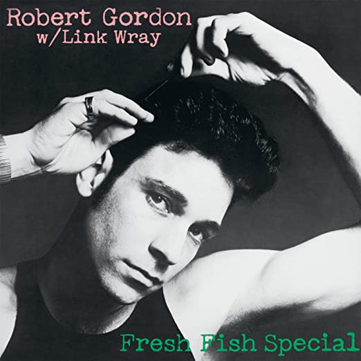Robert Gordon - Fresh Fish Special LP