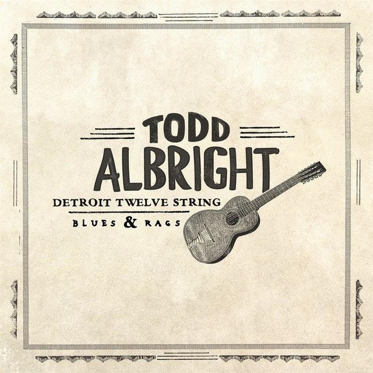 Todd Albright - Detroit Twelve String: Blues & Rags Lp