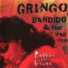 Gringo Bandido & The Fab Four – Beggars Blues Mcd