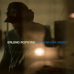 Erlend Ropstad – Alt Som Har Hendt | Lp