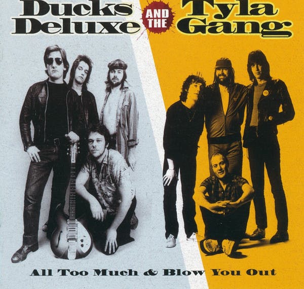 Ducks Deluxe / Tyla Gang – All Too Much / Blow You Out | Cd