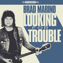 Brad Marino - Looking For Trouble | Lp
