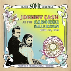 Johnny Cash ‎– Bear's Sonic Journals: Johnny Cash, At The Carousel Ballroom, April 24, 1968 | Cd