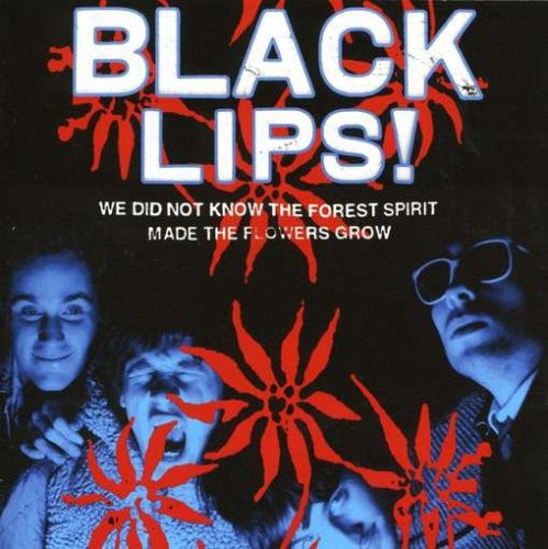 Black Lips - We Did Not Know The Forest Spirit Made The Flowers Grow | Lp