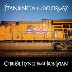 Chrissie Hynde - Standing In The Doorway: Chrissie Hynde Sings Bob Dylan | Lp