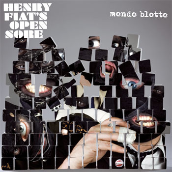 Henry Fiat's Open Sore – Mondo Blotto | cd