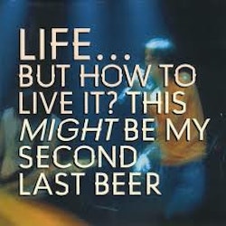 Life... But How To Live It? – This Might Be My Second Last Beer: Live 02.04.94 Kampen Verksted | cd