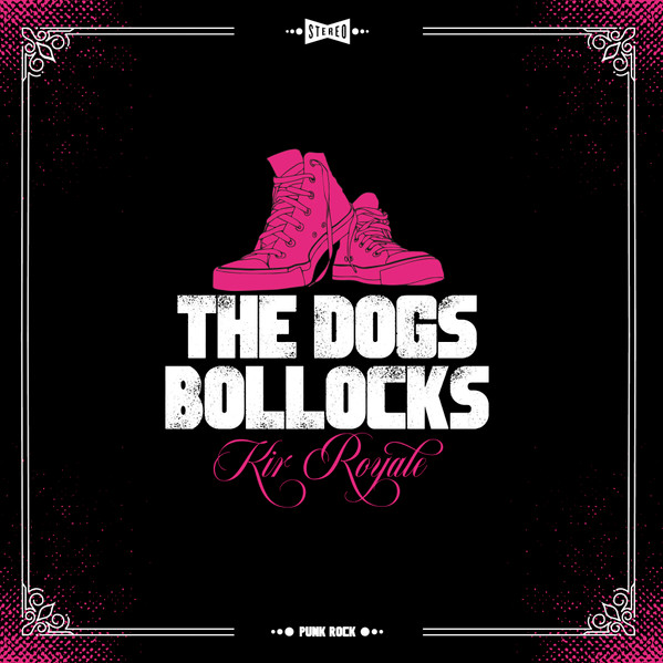 Dogs Bollocks, The – Kir Royale | Lp