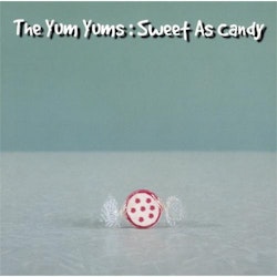 The Yum Yums - Sweet As Candy  | Lp