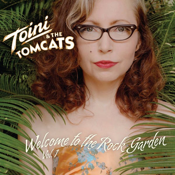 Toini & The Tomcats – Welcome To The Rock Garden Vol.1 | cd