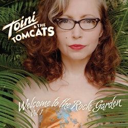  Toini & The Tomcats – Welcome To The Rock Garden Vol.1 | cd