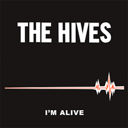 Hives - I’m Alive / Good Samaritan|  7''