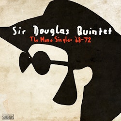 Sir Douglas Quintet - The Mono Singles '68-72 | 2lp
