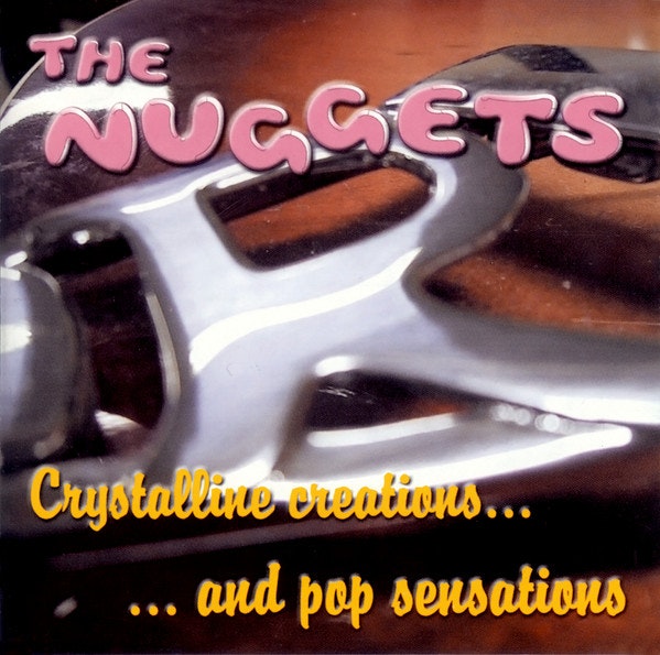 Nuggets, The – Crystalline Creations...And Pop Sensations | Lp