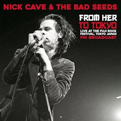 Nick Cave & The Bad Seeds – From Her To Tokyo | LP