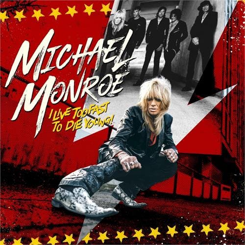 Michael Monroe - I Live Too Fast To Die Young! | Lp