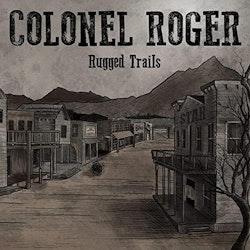 Colonel Roger - Rugged Trails | 2LP