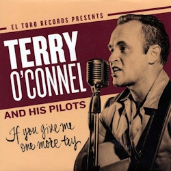 Terry O'Connel And His Pilots – If You Give Me One More Try | 7''