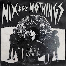 Nix & The Nothings / Here Goes Nothing | Lp