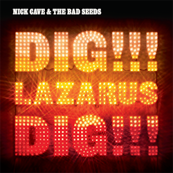 Nick Cave & The Bad Seeds  - Dig, Lazarus, Dig!!! (2LP)
