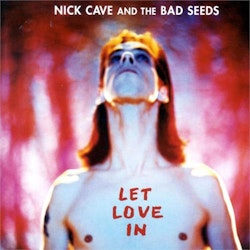Nick Cave & The Bad Seeds ‎– Let Love In (LP)