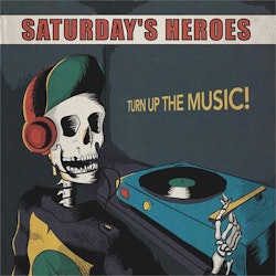 Saturday Heroes - Turn Up The Music (LP)