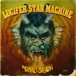 Lucifer Star Machine -  Devil's Breath - LTD (LP)